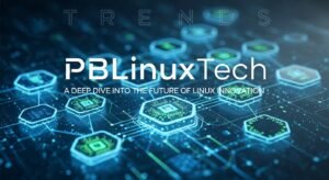 Trends PBLinuxTech